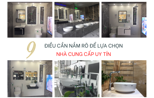 9 điều Cần Nắm Rõ để Lựa Chọn Nhà Cung Cấp Thiết Bị Vệ Sinh Uy Tín